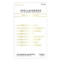 Spellbinders - Glimmer Hot Foil plate - Just Wanted to Say GLP-321