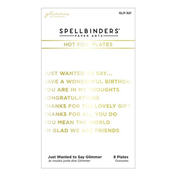Spellbinders - Glimmer Hot Foil plate - Just Wanted to Say GLP-321
